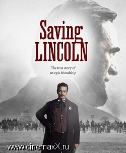 Спасение Линкольна / Saving Lincoln (2013)